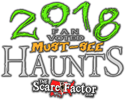 Voted a 2018 Must-See Haunt at TheScareFactor.com